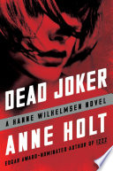 Dead joker : a Hanne Wilhelmsen novel /