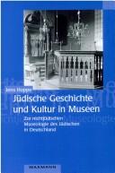 Jüdische Geschichte und Kultur in Museen : zur nichtjüdischen Museologie des Jüdischen in Deutschland /