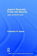 Japan's economic power and security : Japan and North Korea /