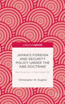 Japan's foreign and security policy under the 'Abe Doctrine' : new dynamism or new dead end? /