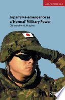 Japan's re-emergence as a "normal" military power /