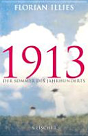 1913 : der Sommer des Jahrhunderts /