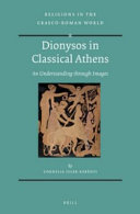 Dionysos in classical Athens : an understanding through images /