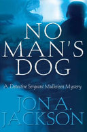 No man's dog : a Detective Sergeant Mulheisen mystery /