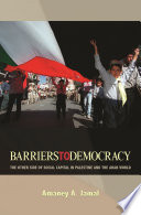 Barriers to Democracy : The Other Side of Social Capital in Palestine and the Arab World /
