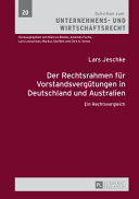 Der Rechtsrahmen für Vorstandsvergütungen in Deutschland und Australien ; ein Rechtsvergleich /