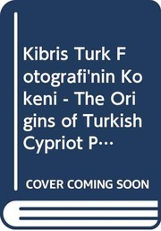 The origins of Turkish Cypriot photography : Kıbrı Türk fotoğrafı'nın kökeni /