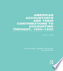 American accountants and their contributions to accounting thought, 1900-1930 /
