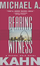 Bearing witness : a Rachel Gold novel /