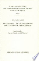 Authentizit�at und Geltung sp�atantiker Kaisergesetze : Studien zu den Sacra privilegia concilii Vizaceni /