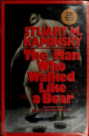 The man who walked like a bear : an Inspector Porfiry Rostnikov novel /