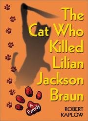 The cat who killed Lilian Jackson Braun : a parody /