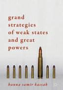 Grand strategies of weak states and great powers /