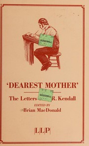 Dearest Mother : the letters of F.R. Kendall /