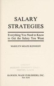 Salary strategies : everything you need to know to get the salary you want /