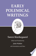 Kierkegaard's Writings, I, Volume 1 : Early Polemical Writings /