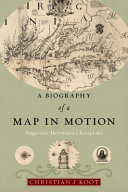 A Biography of a Map in Motion Augustine Herrmans Chesapeake /