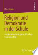 Religion und demokratie in der schule : analysen zu einem grundsätzlichen spannungsfeld /