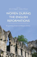 Women during the English Reformations : renegotiating gender and religious identity /