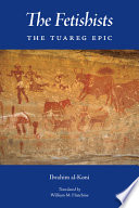 The fetishists : the Tuareg epic /