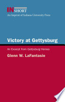 Victory at Gettysburg : an excerpt form Gettysburg Heroes /