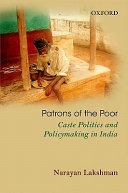 Patrons of the poor : caste politics and policymaking in India /