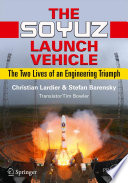 The Soyuz launch vehicle : the two lives of an engineering triumph /