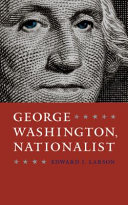George Washington, nationalist /