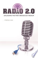 Radio 2.0 : uploading the first broadcast medium /