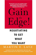 Gain the edge! : negotiating to get what you want /