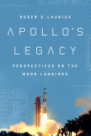 Apollos legacy : perspectives on the Moon landings /