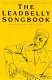 The Leadbelly songbook : the ballads, blues and folksongs of Huddie Ledbetter /