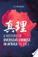 A History of Overseas Chinese in Africa to 1911