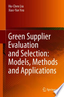 Green supplier evaluation and selection : models, methods and applications /