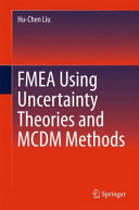 FMEA using uncertainty theories and MCDM methods /