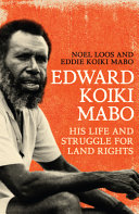 Edward Koiki Mabo : his life and struggle for land rights /