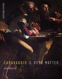Caravaggio : il vero Matteo /