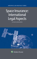 Space insurance : international legal aspects /