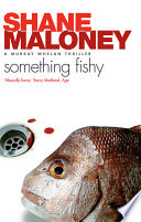 Something fishy : a Murray Whelan thriller /
