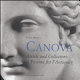 Canova : artists and collectors : a passion for l'antiquity /