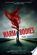 Warm bodies : a novel /