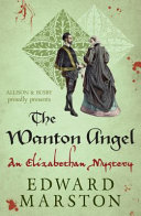 The wanton angel : an Elizabethan mystery /