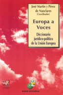 Europa a voces : diccionario jur�idico-pol�itico de la Uni�on Europea /