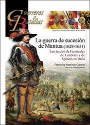 La guerra de sucesión de Mantua (1628-1631) : los tercios de Fernández de Córdoba y de Spínola en Italia /