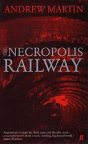 The Necropolis Railway : a novel of murder, mystery and steam /