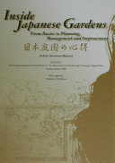 Inside Japanese gardens : from basics to planning, management and improvement /