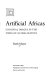 Artificial Africas : colonial images in the times of globalization /