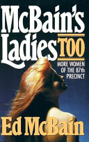 McBain's ladies, too : more women of the 87th Precint /