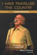 I have travelled this country : songs of Cathal McConnell : a collection of 123 songs with audio recording /