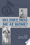 Do they miss me at home? : the Civil War letters of William McKnight, Seventh Ohio Volunteer Cavalry /